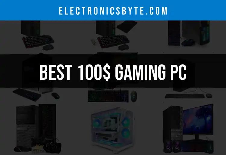 15 Best $100 Gaming PCs: Unleash Your Gaming Power