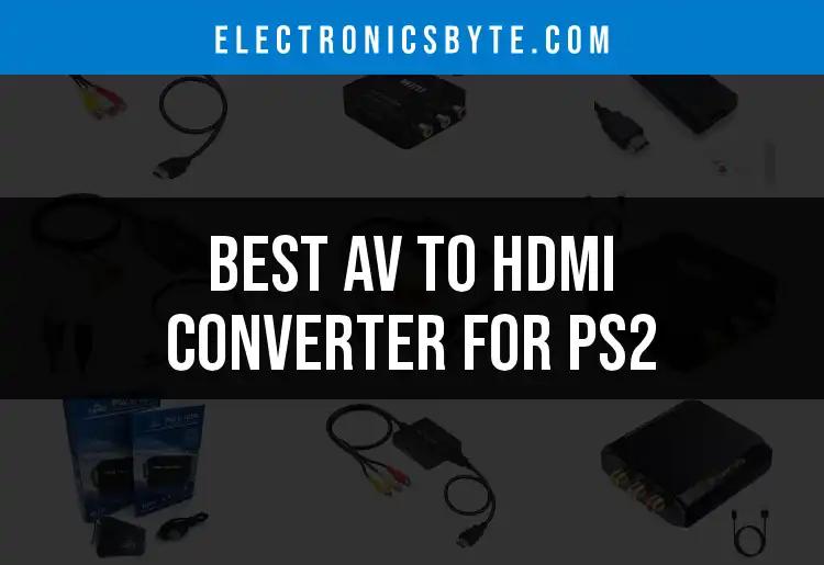 15 Best AV to HDMI Converters for PS2 Playability