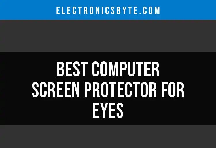 13 Best Computer Screen Protectors for Eye Comfort