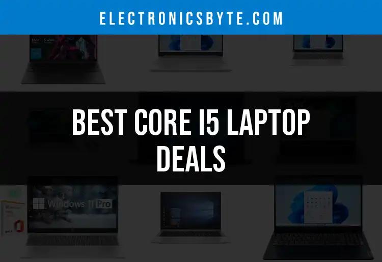 13 Core i5 Laptop Deals You Can't Miss