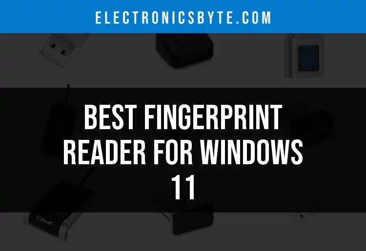 Top 11 Fingerprint Readers for Windows 11