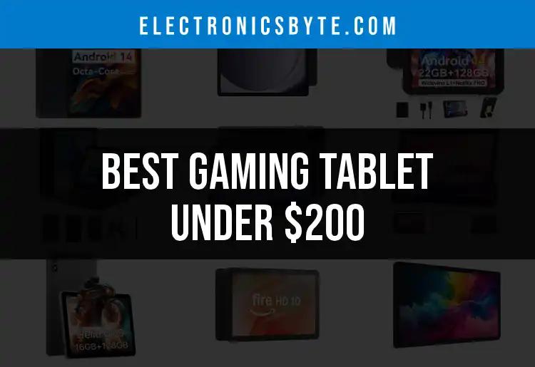 14 Impressive Gaming Tablets Under $200 to Consider