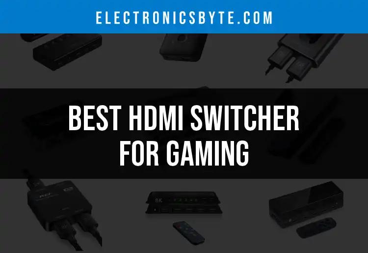 The 14 Best HDMI Switchers for Gaming You Need to Try