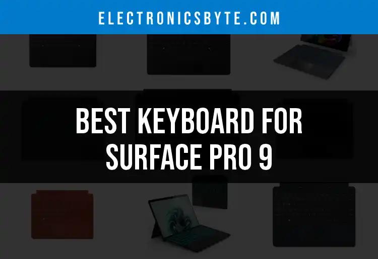 Top 10 Keyboards for Surface Pro 9 You Must Consider