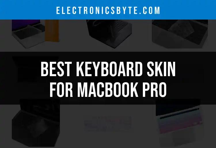 Top 10 Keyboard Skins for MacBook Pro Users