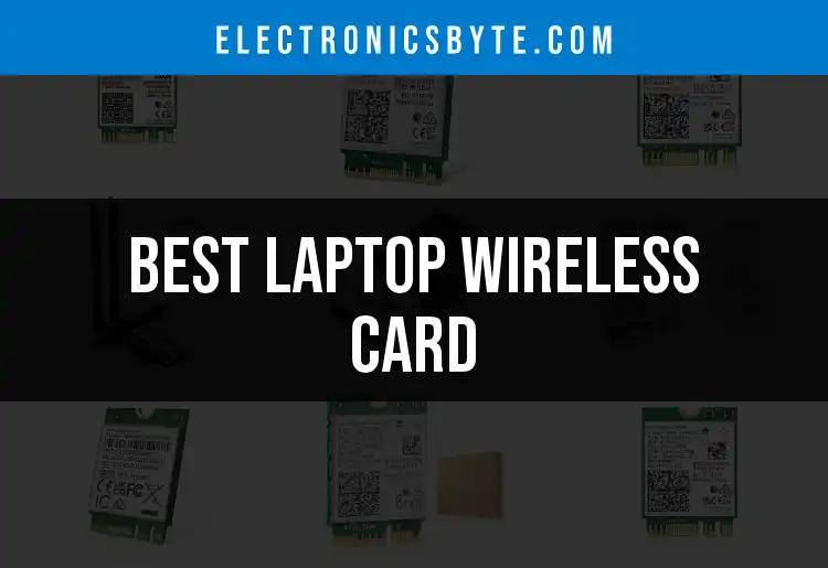 11 Top Laptop Wireless Cards for Ultimate Connectivity