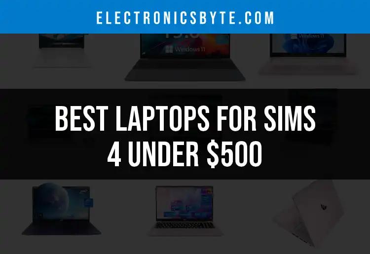 14 Best Laptops for Sims 4 Under $500