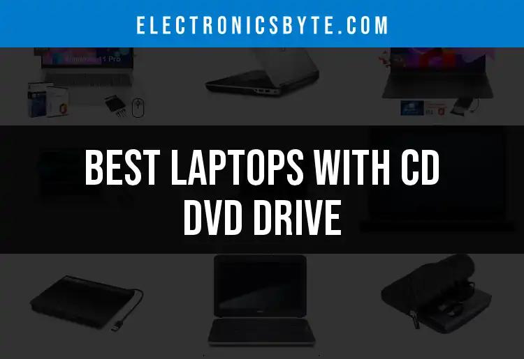 12 Laptops With CD/DVD Drive You Need to Consider