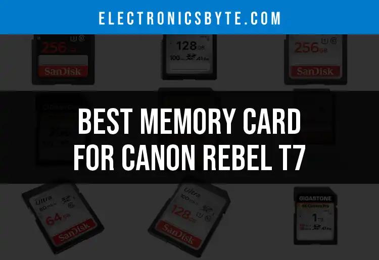 11 Best Memory Cards for Canon Rebel T7 You Should Consider