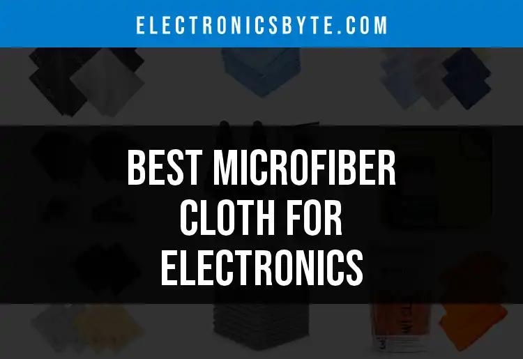 17 Best Microfiber Cloths for Electronics Cleanup