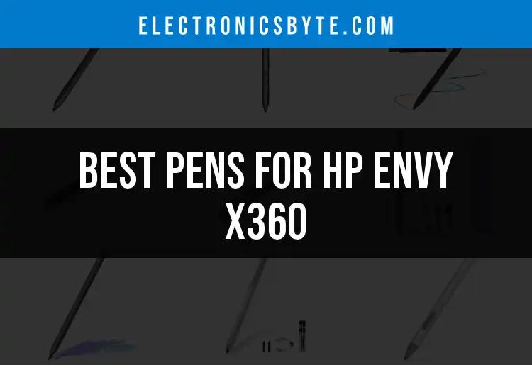 11 Best Pens for HP Envy x360 You Need to Consider