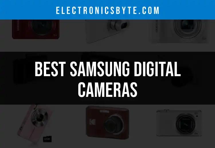 14 Must-Have Samsung Digital Cameras for Every Photographer