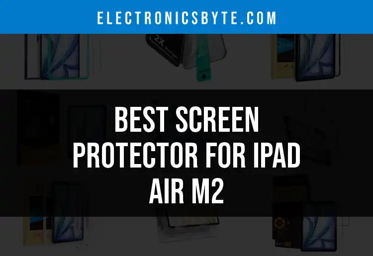 Top 10 Screen Protectors for iPad Air M2 Uncovered