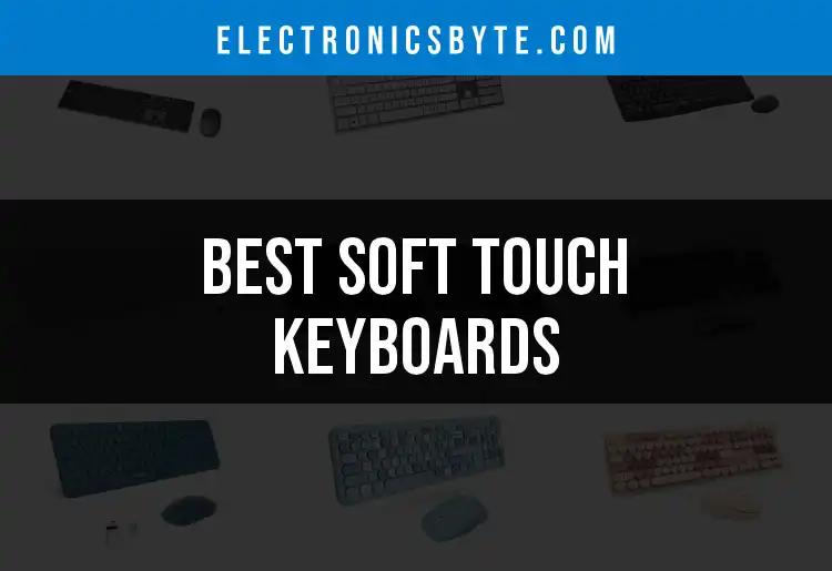 16 Soft Touch Keyboards That Elevate Your Typing Experience