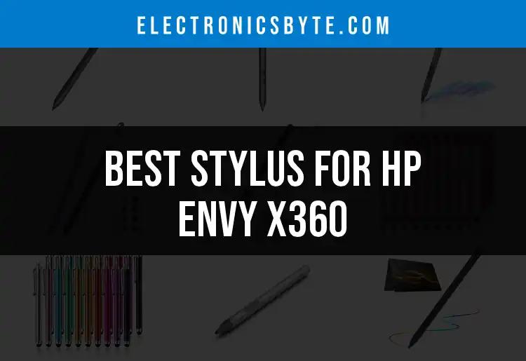 13 Top Stylus Options for HP Envy x360 Users