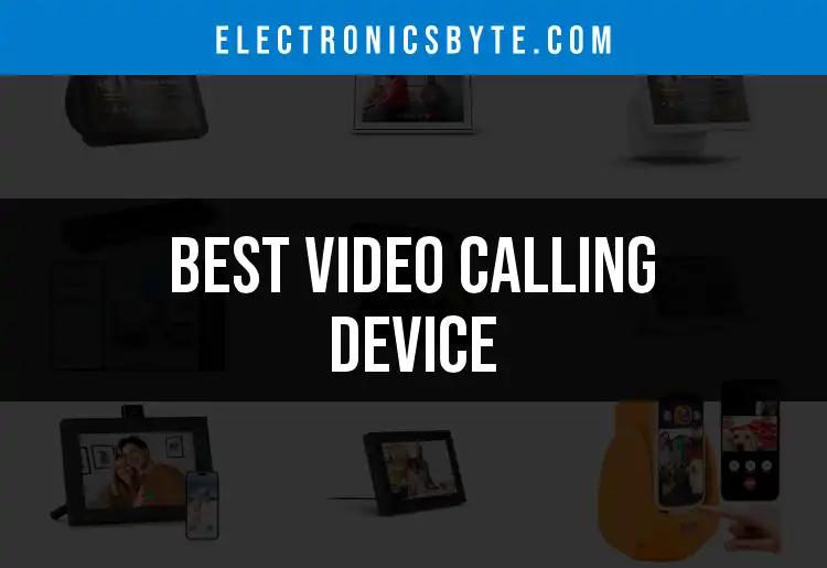 14 Top Video Calling Devices You Can't Miss