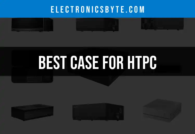 Top 10 Cases for HTPC: Compact Designs for Every Setup