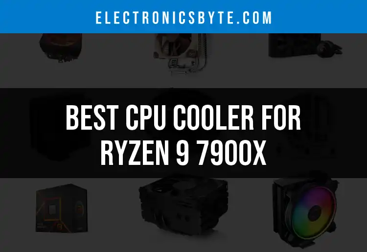 13 Best CPU Coolers for Ryzen 9 7900X in 2023