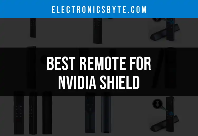 Top 12 Remotes for Nvidia Shield You Should Consider